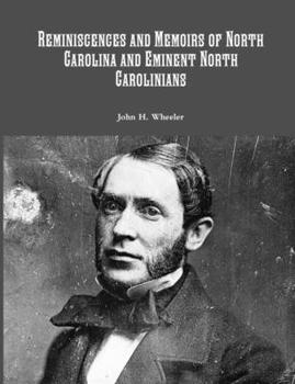 Reminiscences And Memoirs Of North Carolina And Eminent North Carolinians