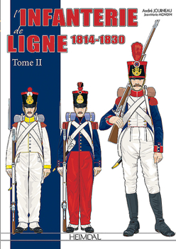 Hardcover L'Infanterie de Ligne Tome 2: 1814-1830 [French] Book