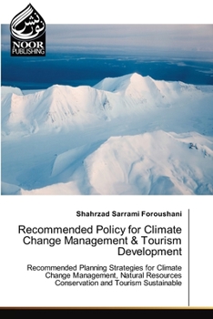 Recommended Policy for Climate Change Management & Tourism Development: Recommended Planning Strategies for Climate Change Management, Natural Resources Conservation and Tourism Sustainable