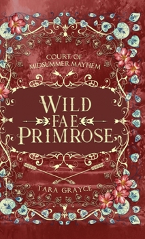 Hardcover Wild Fae Primrose: Court of Midsummer Mayhem Book 1.5 Book