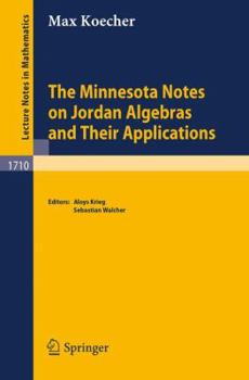 Paperback The Minnesota Notes on Jordan Algebras and Their Applications Book