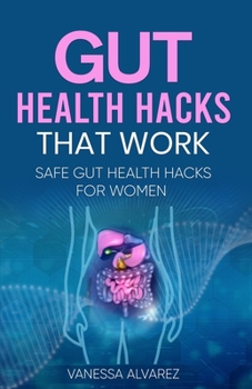 Paperback Gut Health Hacks That Work: Safe Gut Health Hacks for Women Book