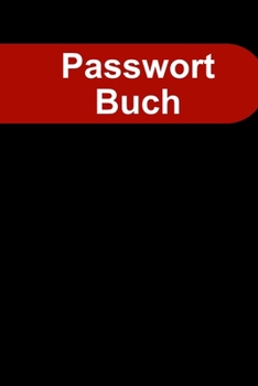 Passwort Buch: Passwort Notizbuch mit Register zum Verwalten von Passwörtern auf 117 Seiten (German Edition)