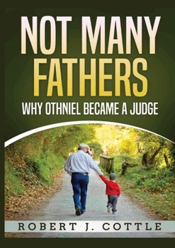 Paperback Not Many Fathers: Why Othniel became a judge Book