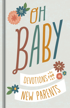 Hardcover Oh, Baby! Devotions for New Parents Book