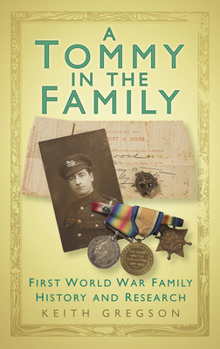 Hardcover A Tommy in the Family: First World War Family History and Research Book