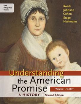 Paperback Understanding the American Promise: A History, Volume I: To 1877: A History of the United States Book