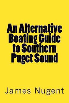 Paperback An Alternative Boating Guide to Southern Puget Sound Book