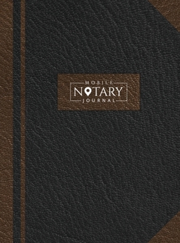 Hardcover Mobile Notary Journal: Hardbound Record Book Logbook for Notarial Acts, 390 Entries, 8.5" x 11", Black and Brown Cover Book