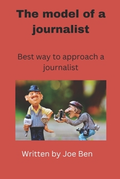 Paperback The model of a journalist: Best way to approach a journalist Book