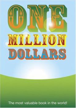 Paperback One Million Dollars: The Most Valuable Book in the World! Book