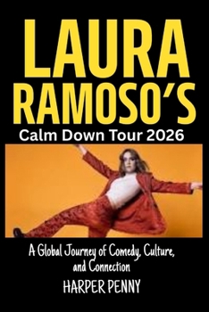 Laura Ramoso’s Calm Down Tour 2026: A Global Journey of Comedy, Culture, and Connection
