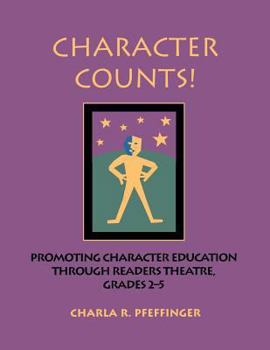 Paperback Character Counts!: Promoting Character Education Through Readers Theatre, Grades 2-5 Book