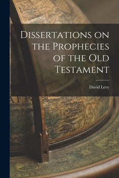 Paperback Dissertations on the Prophecies of the Old Testament Book