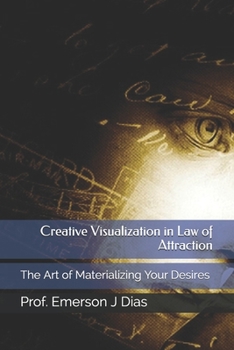 Visualization in Law of Attraction : The Art of Materializing Your Desires