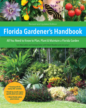 Paperback Florida Gardener's Handbook, 2nd Edition: All You Need to Know to Plan, Plant, & Maintain a Florida Garden Book