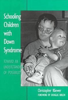 Paperback Schooling Children with Down Syndrome: Toward an Understanding of Possibility Book
