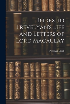 Paperback Index to Trevelyan's Life and Letters of Lord Macaulay Book