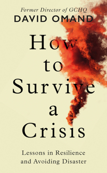 Hardcover How to Survive a Crisis: Lessons in Resilience and Avoiding Disaster Book