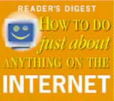 Hardcover How to Do Just About Anything on the Internet Book