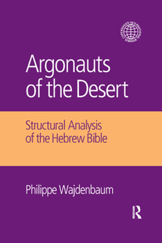 Paperback Argonauts of the Desert: Structural Analysis of the Hebrew Bible Book