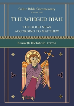Paperback The Winged Man: Celtic Bible Commentary Book
