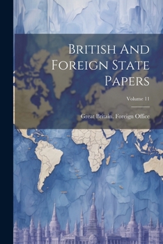 Paperback British And Foreign State Papers; Volume 11 Book