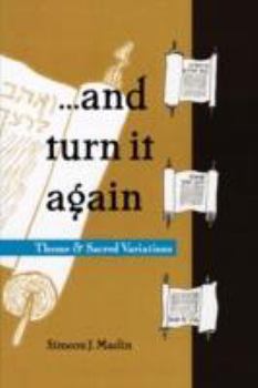 Hardcover ...and Turn It Again: Theme and Sacred Variations Book