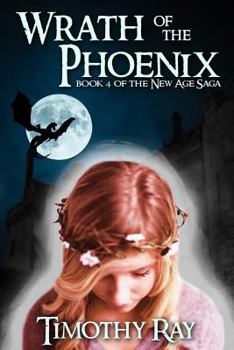Wrath of the Phoenix: Remastered Edition - Book #6 of the New Age Saga