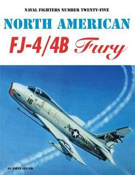Naval Fighters Number Twenty-Five North American FJ-4/4B Fury Bravo - Book #25 of the Naval Fighters