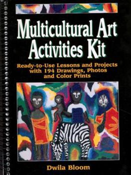 Paperback Multicultural Art Activities Kit: Ready-To-Use Lessons and Projects with 194 Drawings, Photos, and Color Prints Book