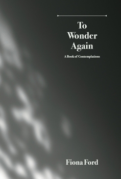 To Wonder Again: A Book of Contemplations