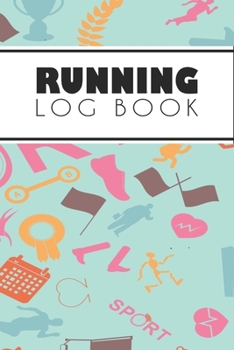 Running Log Book: Running Personal Training Workout Fitness Journal Log Book