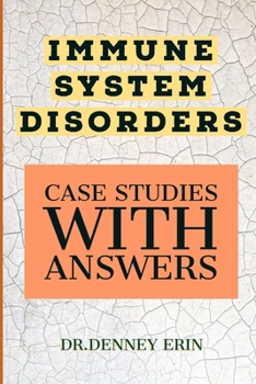 Paperback Immune System Disorders: Pathophysiology of Immune System, Diseases, Disorders & Function, Case Studies with Answers Book