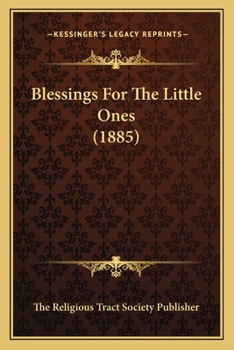 Paperback Blessings For The Little Ones (1885) Book