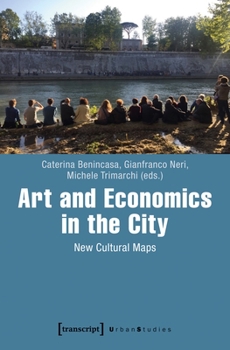 Art and Economics in the City: New Cultural Maps (Urban Studies)