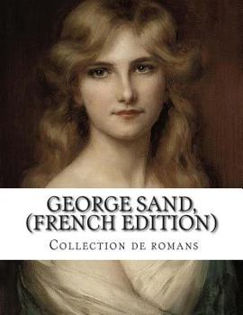 Paperback George Sand, (French edition) Collection de romans [French] Book