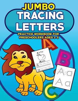 Paperback Jumbo Tracing Letters Practice Workbook for Preschoolers Ages 3-5: Trace the Alphabet, Learn First Words and Color Each Page with LOTS of Handwriting [Large Print] Book