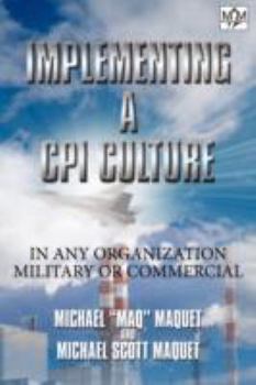 Implementing a CPI Culture: For any Organization, Military or Commercial