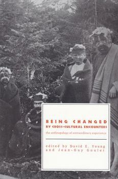 Paperback Being Changed by Cross-Cultural Encounters: The Anthropology of Extraordinary Experience Book