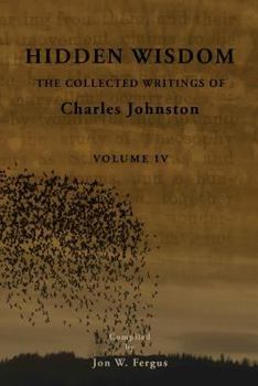Paperback Hidden Wisdom V.4: Collected Writings of Charles Johnston Book
