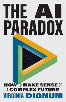 Hardcover The AI Paradox: How to Make Sense of a Complex Future Book