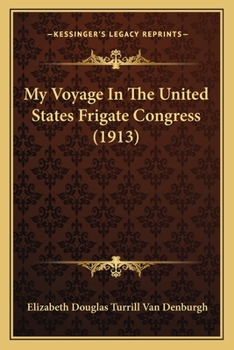 Paperback My Voyage In The United States Frigate Congress (1913) Book