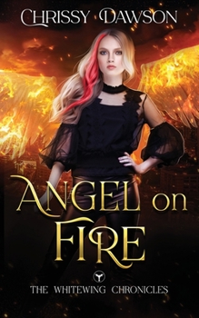 Paperback Angel on Fire: The Whitewing Chronicles Book
