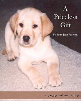 Paperback A Priceless Gift: A Puppy Raiser Story Book