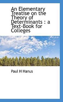 Paperback An Elementary Treatise on the Theory of Determinants: A Text-Book for Colleges Book
