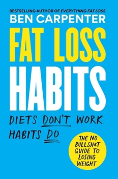 Paperback Fat Loss Habits: The No Bullsh*t Guide to Losing Weight Book