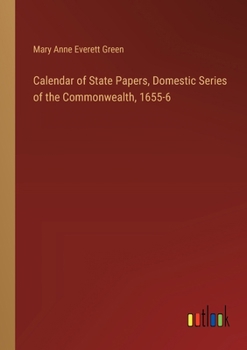 Paperback Calendar of State Papers, Domestic Series of the Commonwealth, 1655-6 Book
