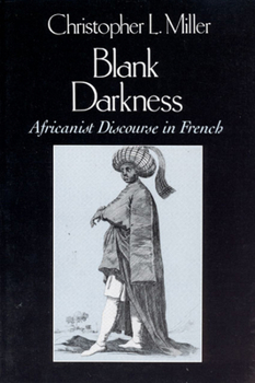 Paperback Blank Darkness: Africanist Discourse in French Book