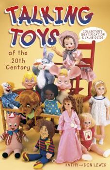 Paperback Talking Toys of the 20th Century: Collector's Identification & Value Guide Book